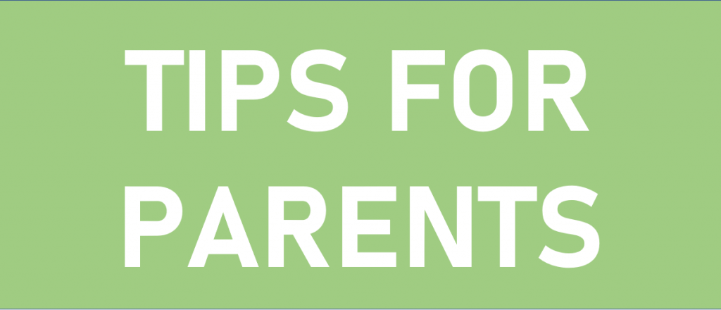 TIPS FOR PARENTS